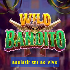 assistir tnt ao vivo